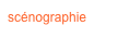 scénographie